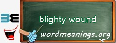 WordMeaning blackboard for blighty wound